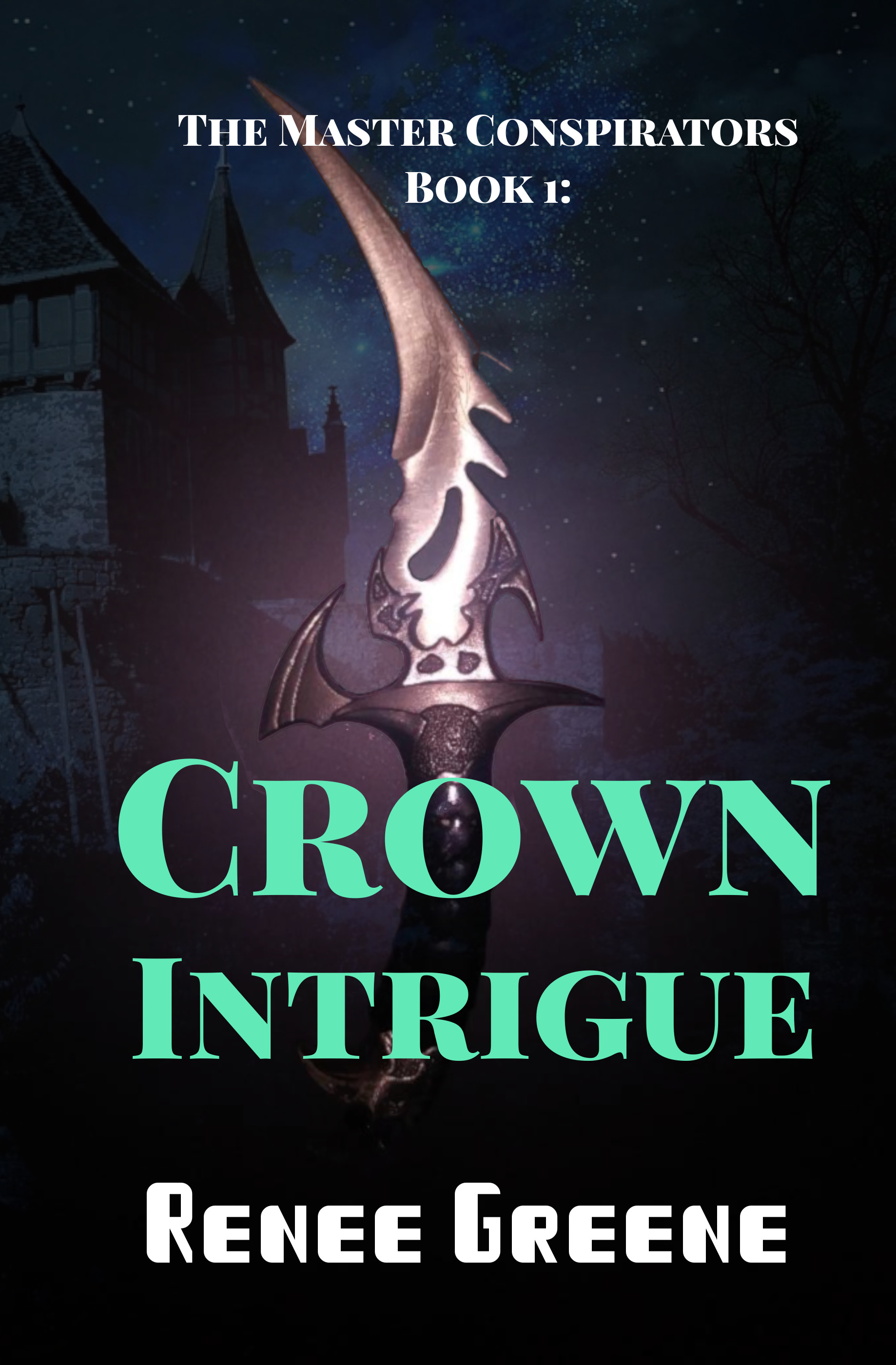 Crown Intrigue: The Master Conspirators Book 1