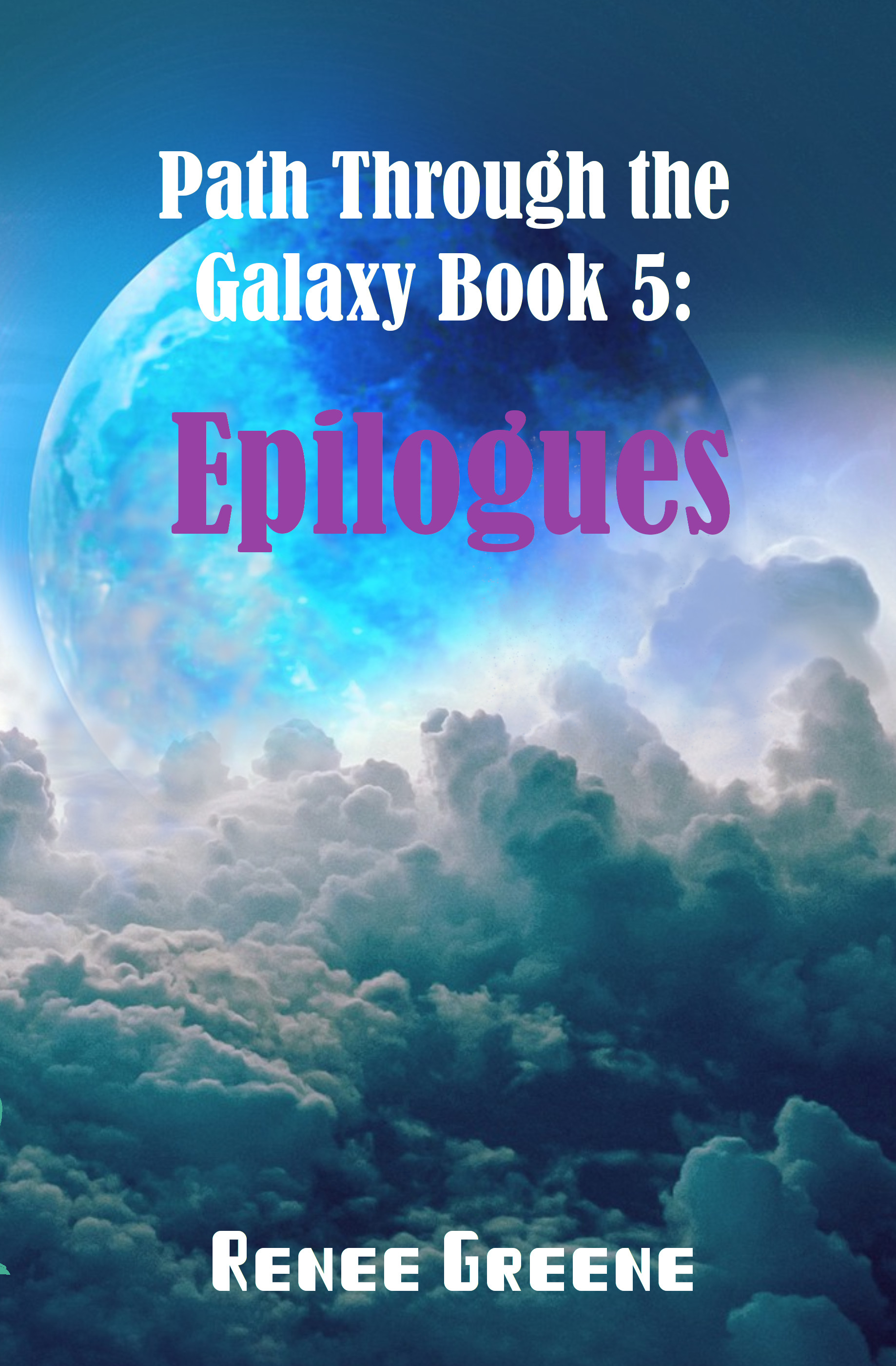 Path Through the Galaxy Book 5: Epilogues