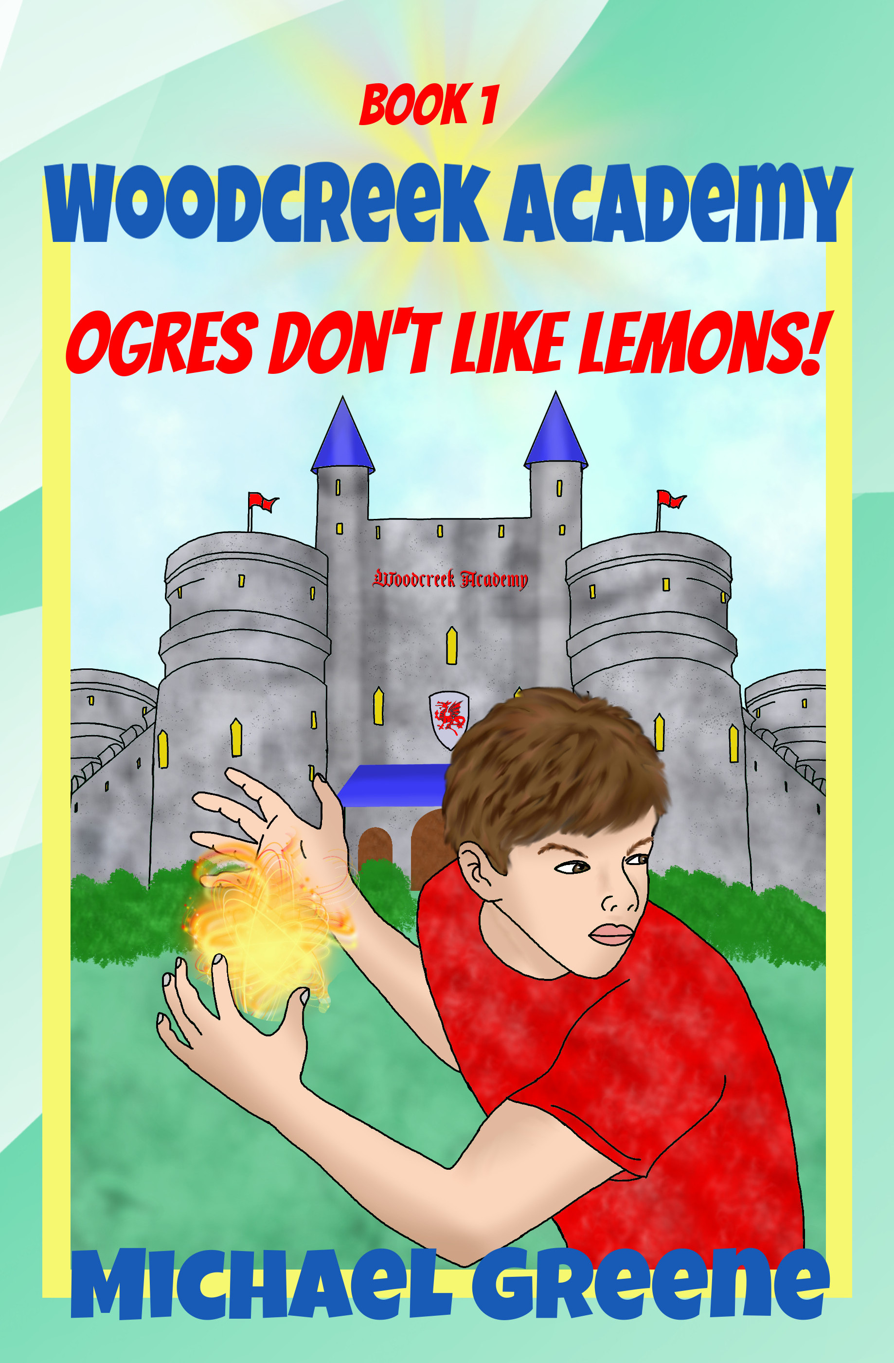 Woodcreek Academy 1: Ogres Don't Like Lemons!