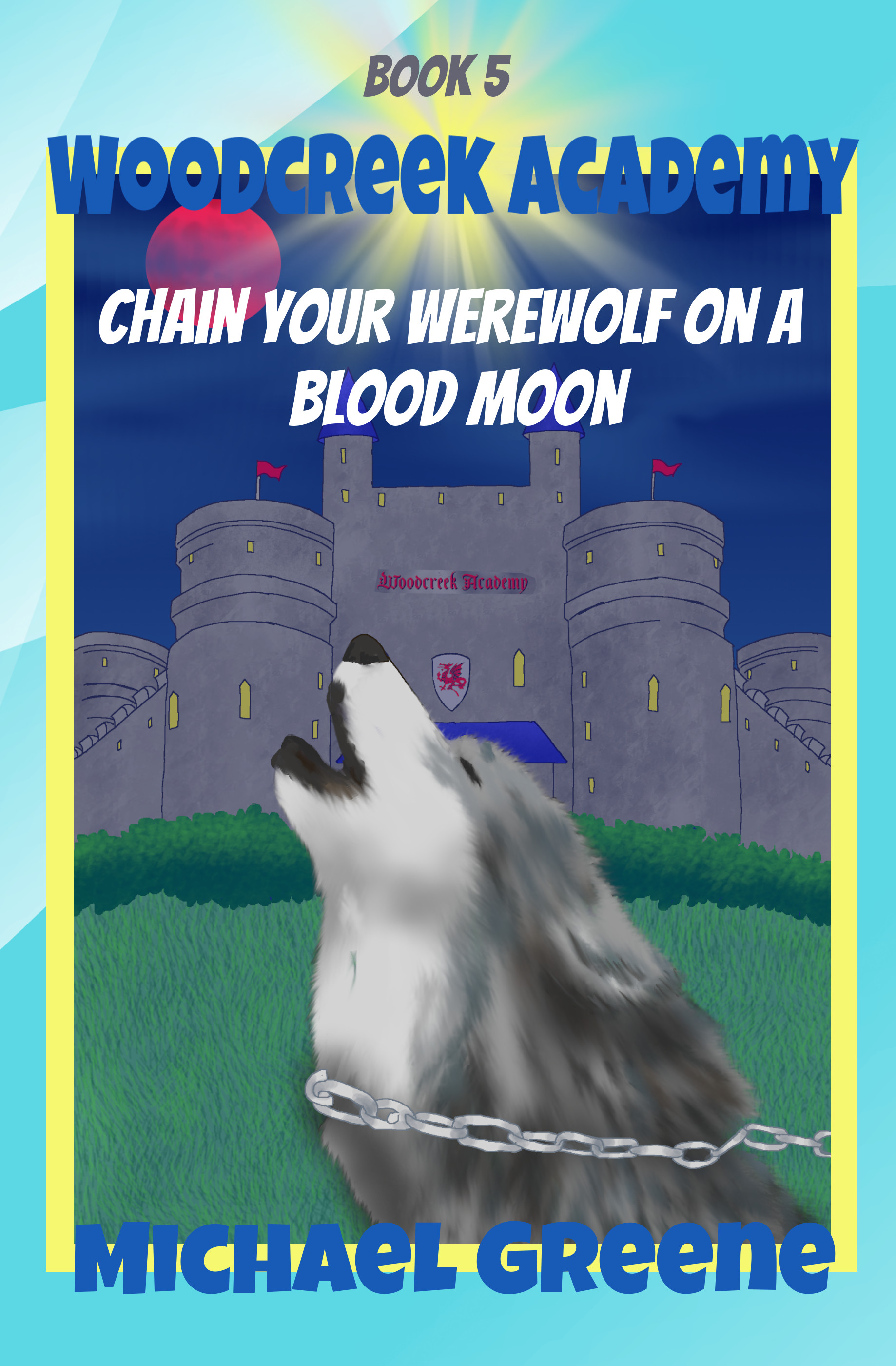 Woodcreek Academy 5: Chain Your Werewolf on a Blood Moon